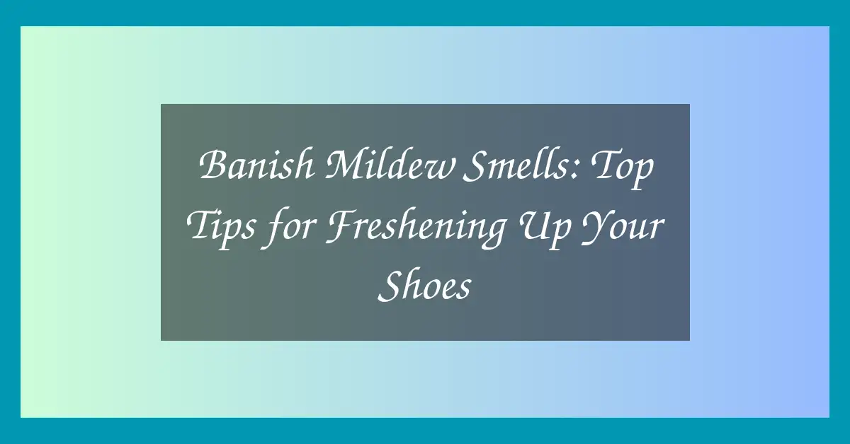 how to get mildew smell out of shoes